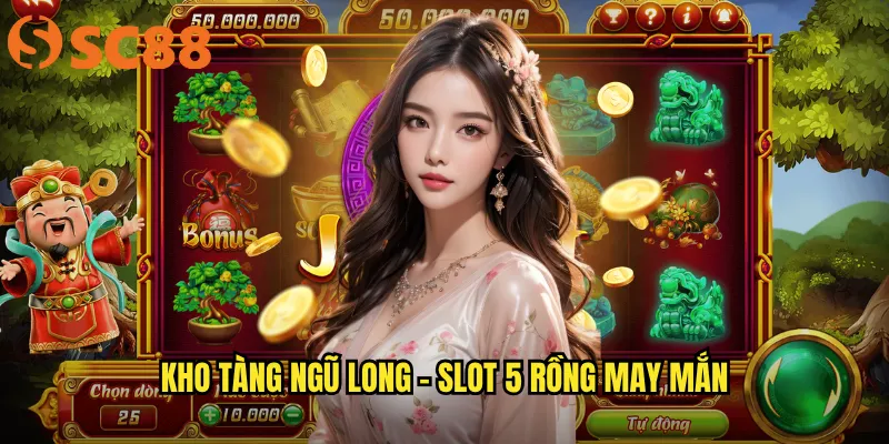 Kho Tàng Ngũ Long - Slot 5 Rồng May Mắn