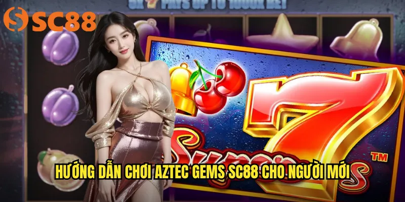 Hướng dẫn chơi Aztec Gems sc88 cho người mới