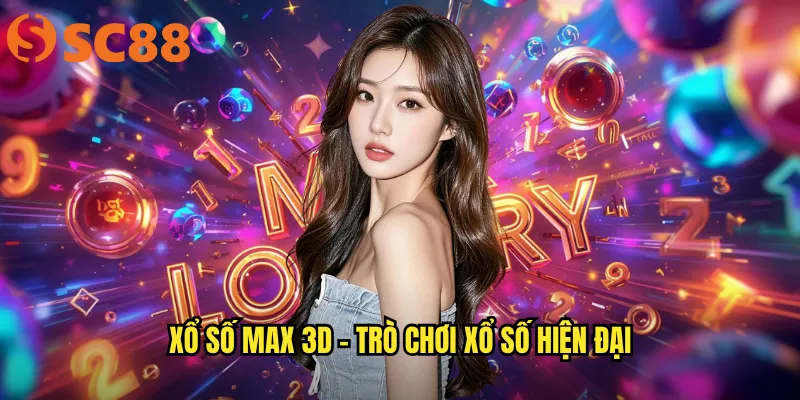 Xổ số Max 3D - Trò chơi xổ số hiện đại