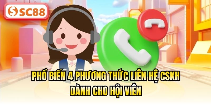 Phổ biến 4 phương thức liên hệ CSKH dành cho hội viên